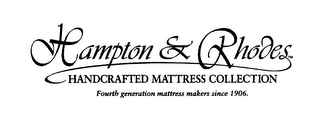 HAMPTON & RHODES HANDCRAFTED MATTRESS COLLECTION FOURTH GENERATION MATTRESS SINCE 1906 logo