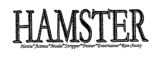 HAMSTER HOTTIE ACTRESS MODEL STRIPPER TRAINER ENTERTAINER RUN-AWAY logo