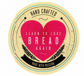 HAND CRAFTED MADE WITH PASSION LEARN TO LOVE BREAD AGAIN logo