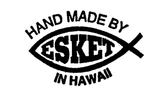 HAND MADE BY ESKET IN HAWAII logo