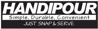 HANDIPOUR SIMPLE, DURABLE, CONVENIENT JUST SNAP & SERVE logo