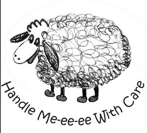 HANDLE ME-EE-EE WITH CARE logo