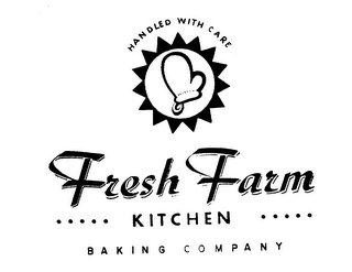 HANDLED WITH CARE FRESH FARM KITCHEN BAKING COMPANY logo