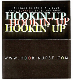 HANDMADE IN SAN FRANCISCO: HATS, SCARVES, BAGS, AND MORE. HOOKIN' UP HOOKIN' UP HOOKIN' UP WWW.HOOKINUPSF.COM logo