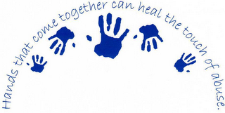 HANDS THAT COME TOGETHER CAN HEAL THE TOUCH OF ABUSE. logo