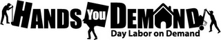 HANDS YOU DEMAND DAY LABOR ON DEMAND logo