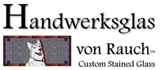 HANDWERKSGLAS VON RAUCH CUSTOM STAINED GLASS logo