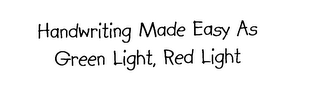 HANDWRITING MADE EASY AS GREEN LIGHT, RED LIGHT logo