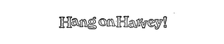 HANG ON HARVEY! logo