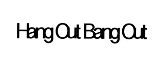 HANG OUT BANG OUT logo