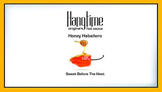HANGTIME ORIGINAL HOT SAUCE HONEY HABANERO SWEET BEFORE THE HEAT logo