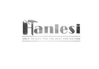 HANLESI ONLY TO GIVE YOU THE BEST PROTECTION logo