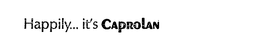 HAPPILY ... IT'S CAPROLAN logo