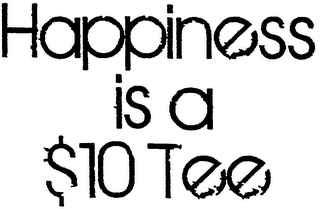 HAPPINESS IS A $10 TEE logo