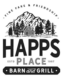 HAPPS PLACE BARN AND GRILL FINE FARE & FRIENDSHIP ESTD 1997 logo