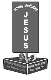 HAPPY BIRTHDAY JESUS DIVINE PROVIDENCE READ GENESIS 3:15 DIVINE PROVIDENCE READ ISAIAH 7:14 logo