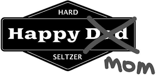 HAPPY DAD HARD SELTZER MOM logo