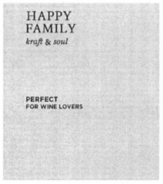 HAPPY FAMILY KRAFT & SOUL PERFECT FOR WINE LOVERS logo