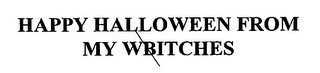 HAPPY HALLOWEEN FROM MY WBITCHES logo