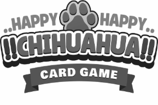 ..HAPPY HAPPY.. !!CHIHUAHUA!! CARD GAME logo
