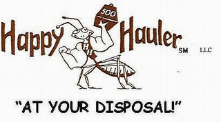 HAPPY HAULER LLC "AT YOUR DISPOSAL!" logo