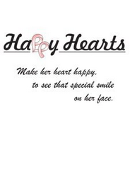 HAPPY HEARTS MAKE HER HEART HAPPY, TO SEE THAT SPECIAL SMILE ON HER FACE. logo