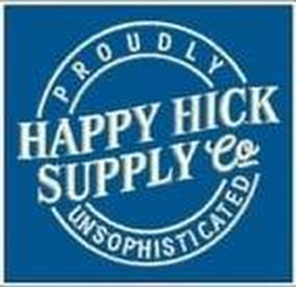 HAPPY HICK SUPPLY CO PROUDLY UNSOPHISTICATED logo