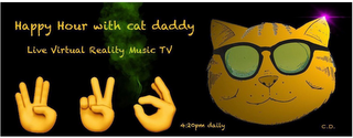 HAPPY HOUR WITH CAT DADDY LIVE VIRTUAL REALITY MUSIC TV 4:20PM DAILY C.D. logo
