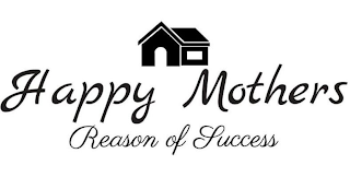HAPPY MOTHERS REASON OF SUCCESS logo