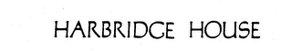 HARBRIDGE HOUSE
