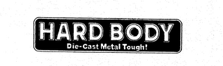 HARD BODY DIE-CAST METAL TOUGH! logo