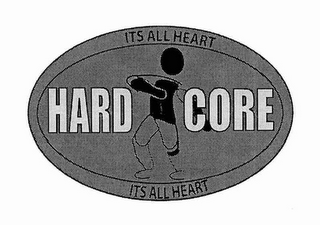 HARD CORE ITS ALL HEART logo