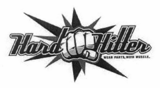 HARD HITTER WEAR PARTS, WITH MUSCLE. logo