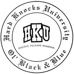 HARD KNOCKS UNIVERSITY OL' BLACK & BLUE HKU RIGIDUS PULSARE ACADEMIA logo