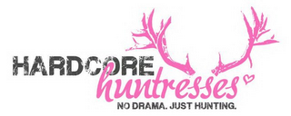 HARDCORE HUNTRESSES NO DRAMA. JUST HUNTING. logo