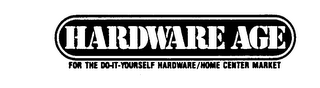 HARDWARE AGE FOR THE DO-IT-YOURSELF HARDWARE/HOME CENTER MARKET logo