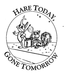 HARE TODAY, GONE TOMORROW logo