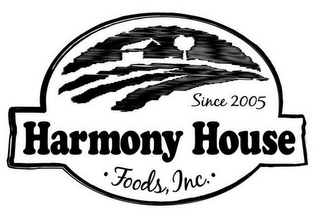 HARMONY HOUSE · FOODS, INC. · SINCE 2005 logo