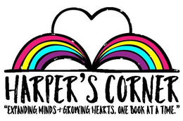 HARPER'S CORNER "EXPANDING MINDS + GROWING HEARTS, ONE BOOK AT A TIME." logo
