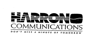 HARRON COMMUNICATIONS DON'T MISS A MINUTE OF TOMORROW logo