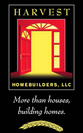 HARVEST HOMEBUILDERS LLC MORE THAN HOUSES, BUILDING HOMES. logo