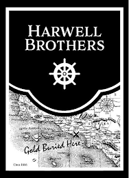 HARWELL BROTHERS GOLD BURIED HERE CIRCA 1886 logo