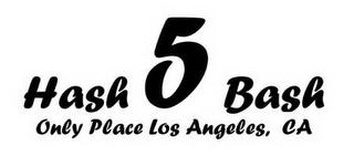 HASH 5 BASH ONLY PLACE LOS ANGELES, CA logo