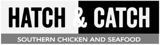 HATCH & CATCH SOUTHERN CHICKEN AND SEAFOOD logo