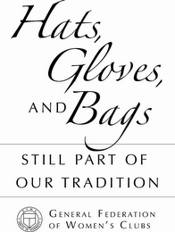 HATS, GLOVES, AND BAGS STILL PART OF OUR TRADITION GENERAL FEDERATION OF WOMEN'S CLUBS G F W D C UNITY IN DIVERSITY logo