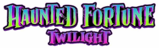 HAUNTED FORTUNE TWILIGHT