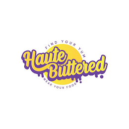 HAUTE BUTTERED FIND YOUR YUM WEAR YOUR FOOD logo