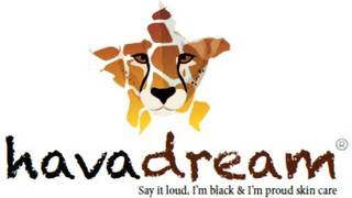 HAVADREAM SAY IT LOUD, I'M BLACK & I'M PROUD SKIN CARE logo