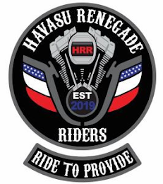 HAVASU RENEGADE RIDERS EST 2019 RIDE TO PROVIDE HRR logo