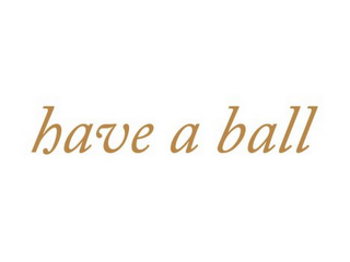 HAVE A BALL logo